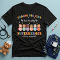 Caring For Tiny Superheroes T-Shirt