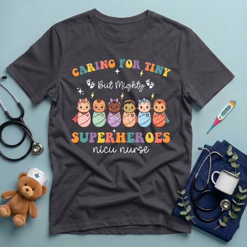 Caring For Tiny Superheroes T-Shirt