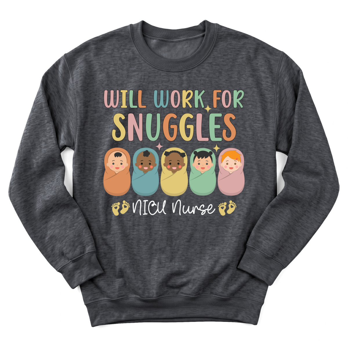 Will Work For Snuggles Sweatshirt