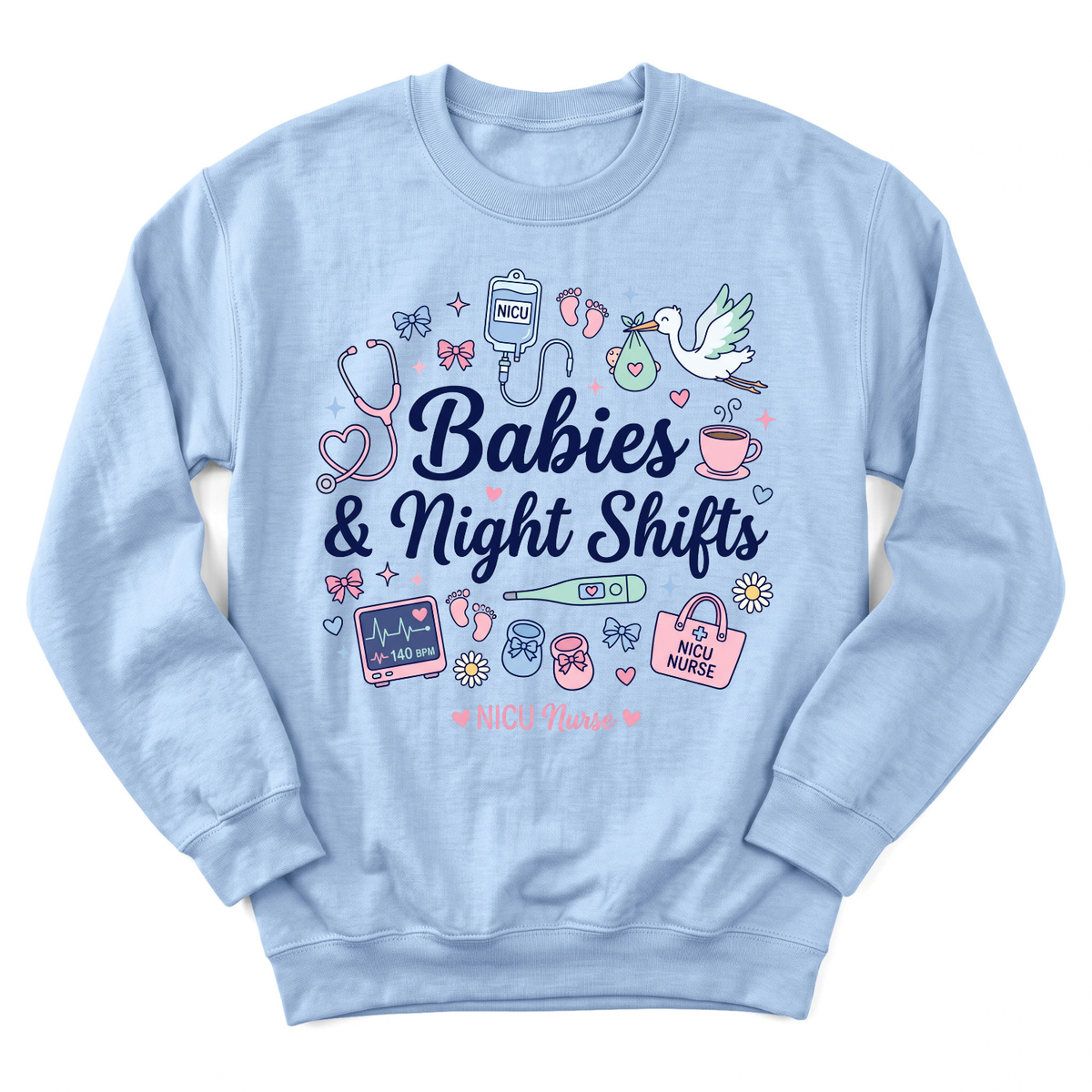Babies & Night Shifts NICU Sweatshirt