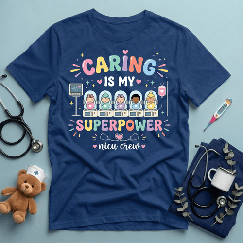 Caring Is My Superpower T-Shirt