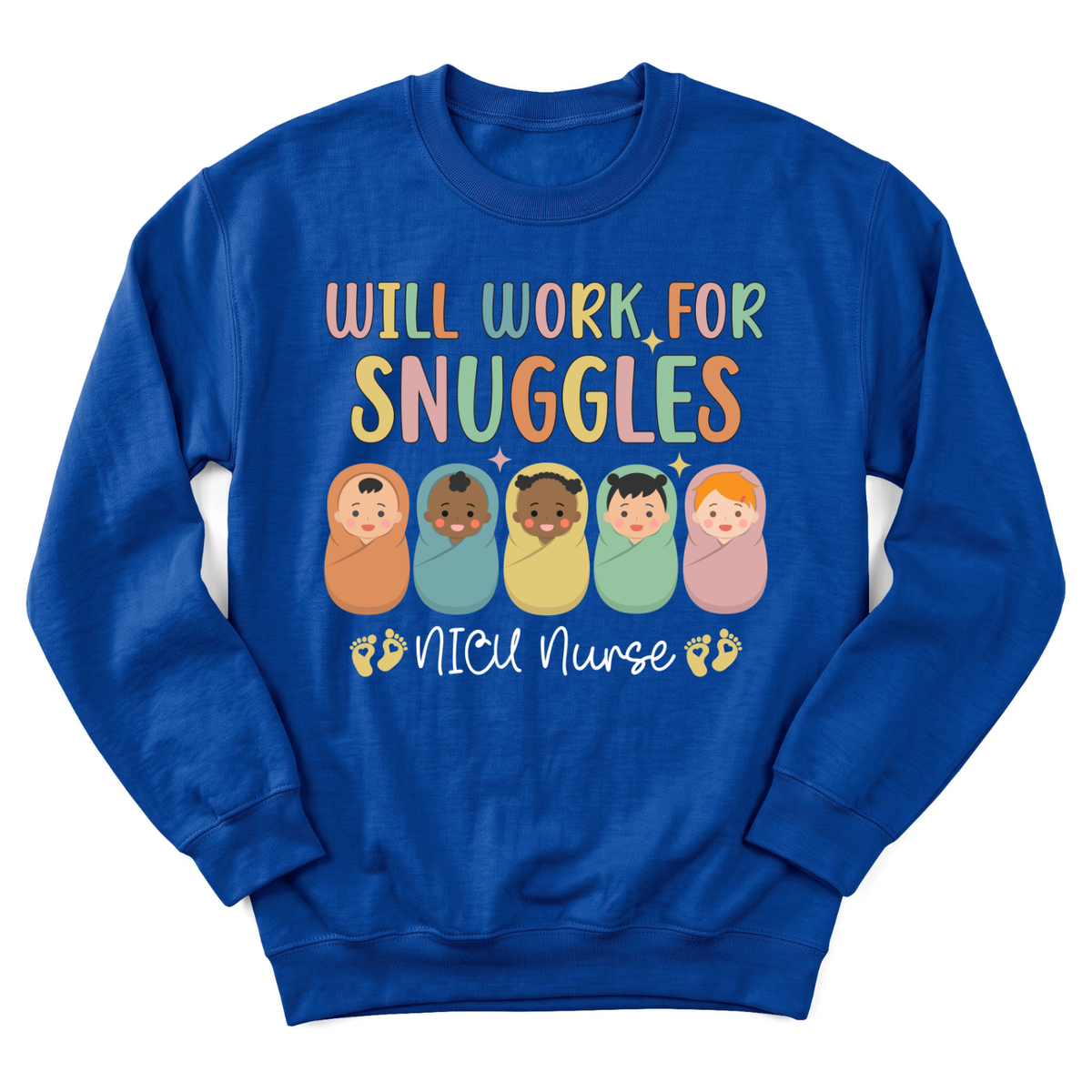 Will Work For Snuggles Sweatshirt