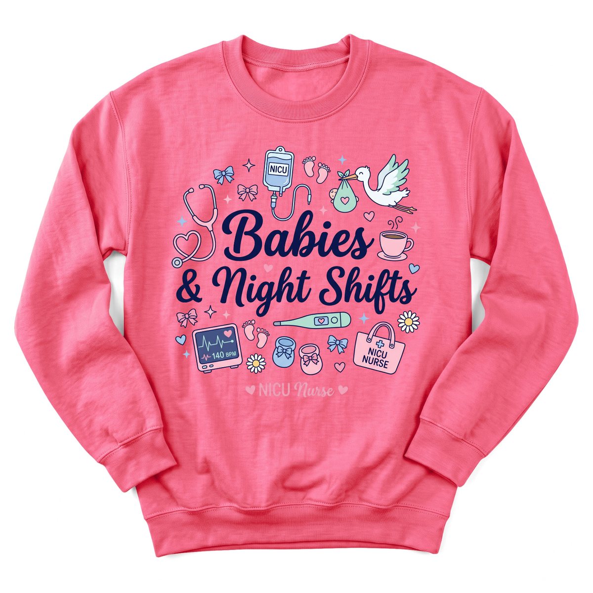 Babies & Night Shifts NICU Sweatshirt