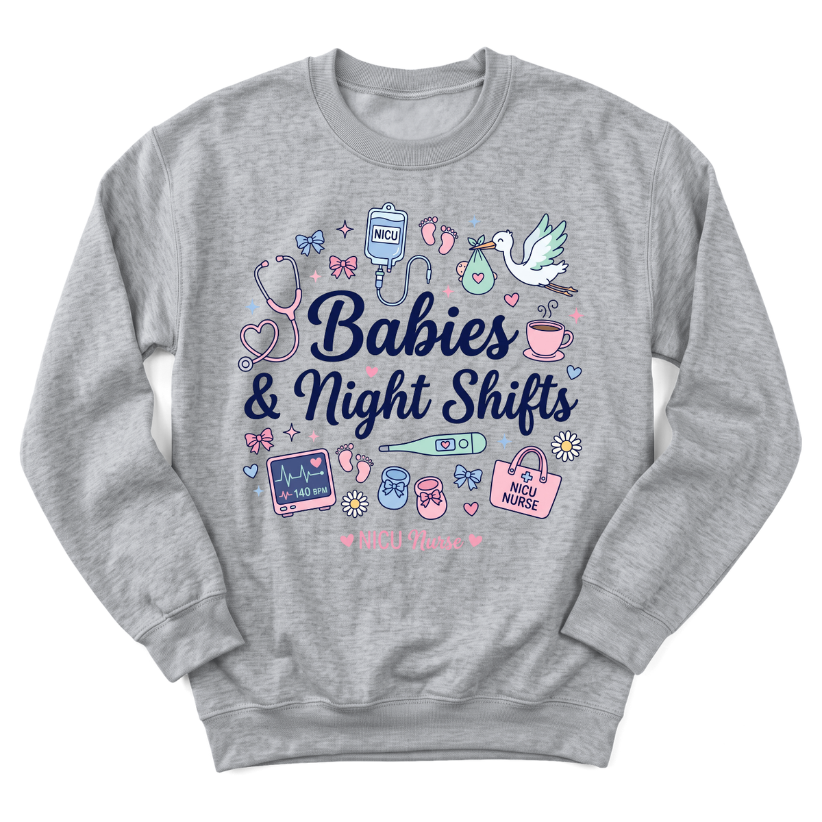 Babies & Night Shifts NICU Sweatshirt