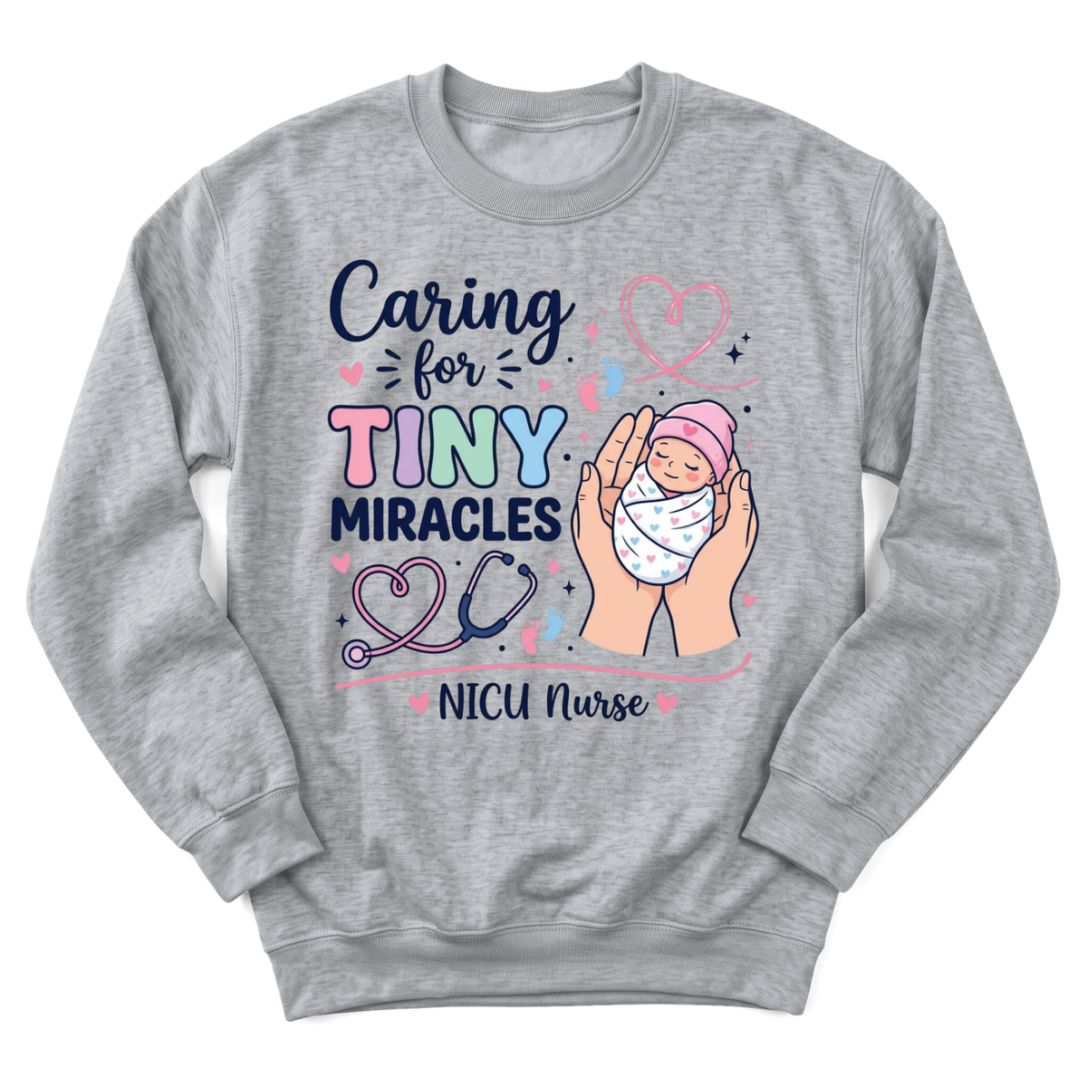 Caring for Tiny Miracles Sweatshirt