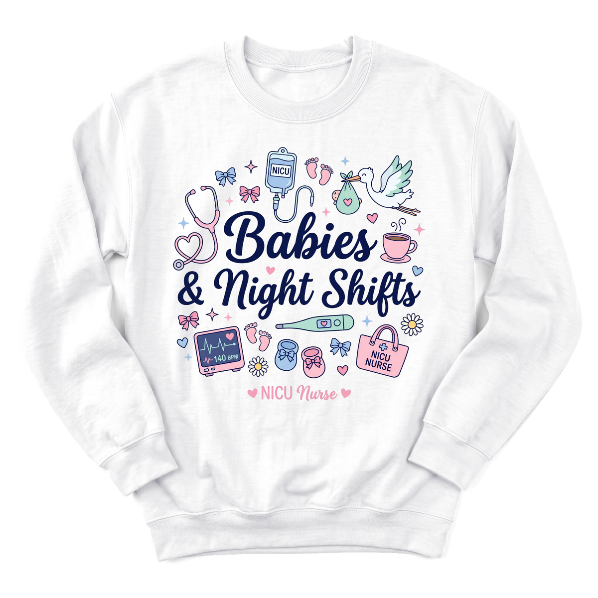 Babies & Night Shifts NICU Sweatshirt